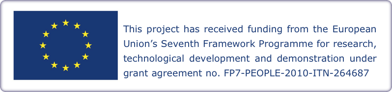 This project has received funding from the European Union’s Seventh Framework Programme for research, technological development and demonstration under grant agreement no. FP7-PEOPLE-2010-ITN-264687